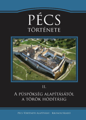 Pécs Története II. A püspökség alapításától a török hódoltságig