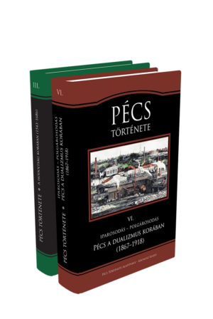 A Pécs Története sorozat I. + II. + III. + VI. kötetei