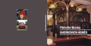 Pilkhoffer Mónika - Uherkovich Ágnes
